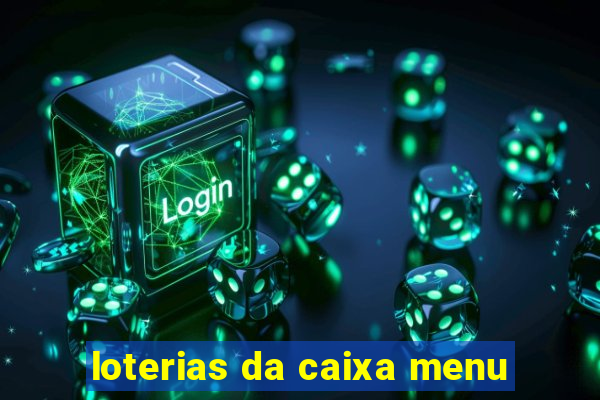 loterias da caixa menu